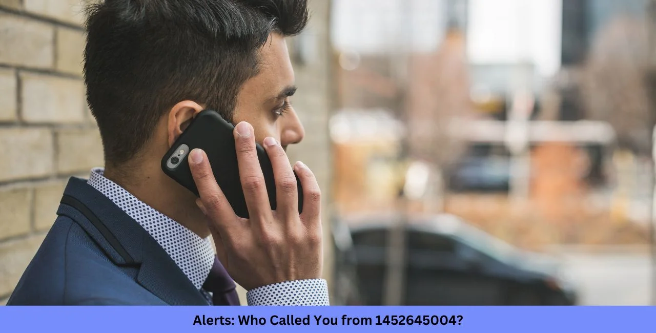 Alerts: Who Called You from 1452645004?